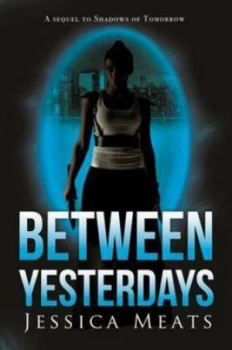 Image of Between Yesterdays by Jessica Meats Paperback