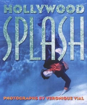 Image of Hollywood Splash by Veronique Vial Hardback