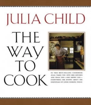 Image of The Way to Cook by Julia Child Paperback