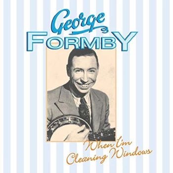 image of George Formby - When I'm Cleaning Windows CD