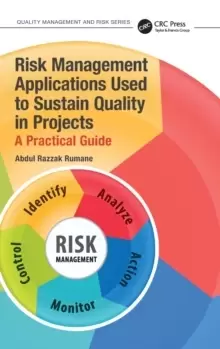 Image of Risk Management Applications Used to Sustain Quality in Projects : A Practical Guide