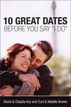 Image of 10 Great Dates before You Say i Do by David Arp Book