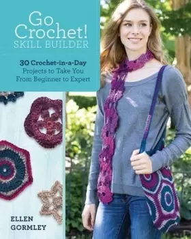 Image of Go crochet Skill builder by Ellen Gormley