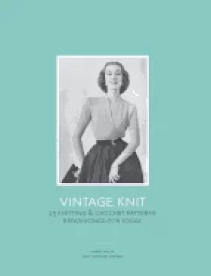 Image of vintage knit 25 knitting and crochet patterns refashioned for today hardcov