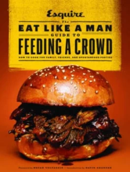 Image of The Eat like a Man Guide to Feeding a Crowd Hardback