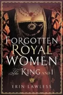 Image of Forgotten Royal Women : The King and I