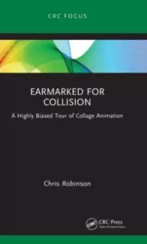Image of Earmarked for Collision : A Highly Biased Tour of Collage Animation