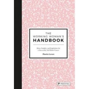 image of The Working Womans Handbook : Ideas, Insights and Inspiration for a Successful, Creative Career