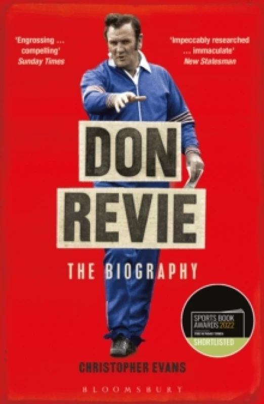 Image of Don Revie : The Biography: Shortlisted for THE SUNDAY TIMES Sports Book Awards 2022 Paperback / softback