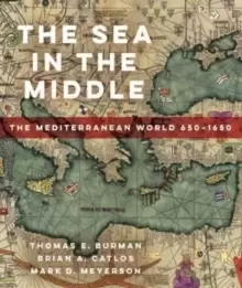 Image of The Sea in the Middle : The Mediterranean World, 650-1650