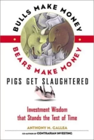 Image of Bulls make money bears make money pigs get slaughtered by Gallea