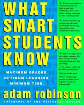 Image of What Smart Students Know by Adam Robinson Paperback