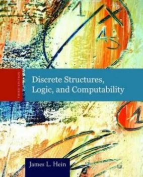 Image of Discrete Structures Logic and Computability by James L Hein Hardback