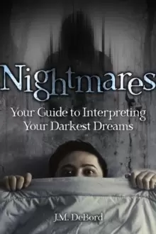Image of Nightmares : Your Guide to Interpreting Your Darkest Dreams