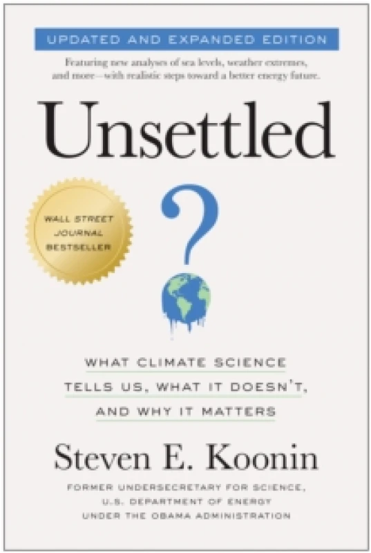 Image of Unsettled (Updated and Expanded Edition) : What Climate Science Tells Us, What It Doesn't, and Why It Matters Paperback / softback