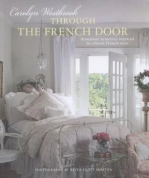 Image of Through the French Door by Carolyn Westbrook and Keith Scott Morton Hardback