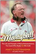 Image of martyball the life and triumphs of marty schottenheimer the coach who reall