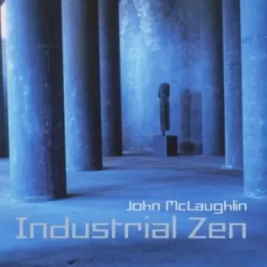 image of Industrial Zen by John McLaughlin CD Album