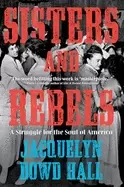 Image of sisters and rebels a struggle for the soul of america