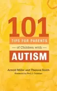 Image of 101 tips for parents of children with autism effective solutions for everyd
