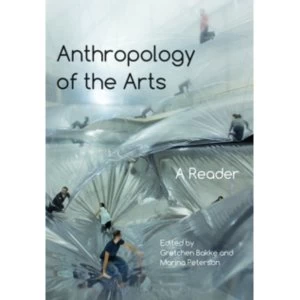 Image of Anthropology of the Arts : A Reader