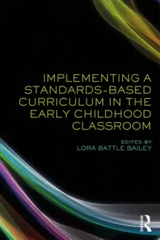 Image of Implementing a Standards-Based Curriculum in the Early Childhood Classroom