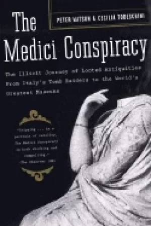 Image of medici conspiracy the illicit journey of looted antiquities from italys tom