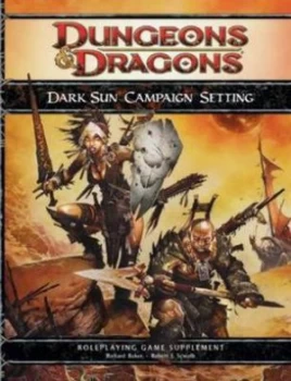 Image of Dark Sun Campaign Setting by Richard Baker and Robert J Schwalb and Rodney Thompson and Michele Carter Hardback