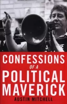 Image of Confessions of political maverick by Austin Mitchell