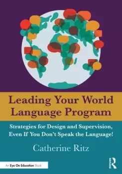 Image of Leading Your World Language ProgramStrategies for Design and Supervision Even If You Dont Speak the Language!