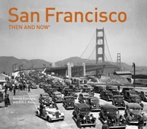 Image of San Francisco Then and Now by Dennis Evanosky and Eric J. Kos