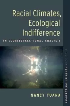 Image of Racial Climates, Ecological Indifference by Nancy Tuana