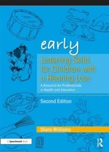 Image of Early Listening Skills for Children with a Hearing Loss : A Resource for Professionals in Health and Education