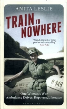 Image of Train to Nowhere by Anita Leslie Hardback