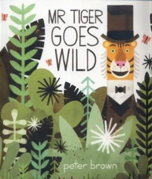 Image of Mr Tiger Goes Wild by Peter Brown Paperback