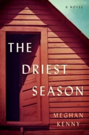 Image of The driest season by Meghan Kenny