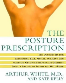 Image of The Posture Prescription by Arthur H White and Kate Kelly Paperback