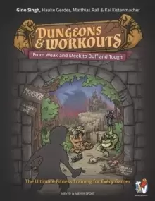 Image of Dungeons and Workouts : From Weak & Meek to Buff and Tough - The Ultimate Fitness Training For Every Gamer