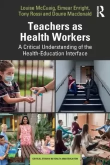 Image of Teachers as Health Workers : A Critical Understanding of the Health-Education Interface