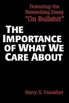 Image of The Importance of What We Care About : Philosophical Essays