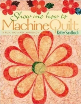 Image of Show Me How to Machine Quilt Paperback