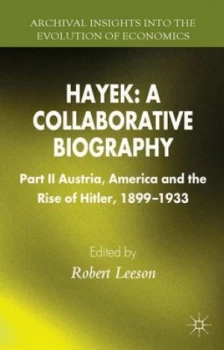 Image of Hayek. Part 2 Austria and America 1899-1931 by R. Leeson Hardback