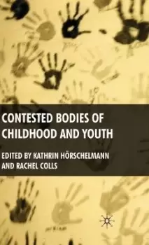Image of Contested Bodies of Childhood and Youth by K. Hoerschelmann