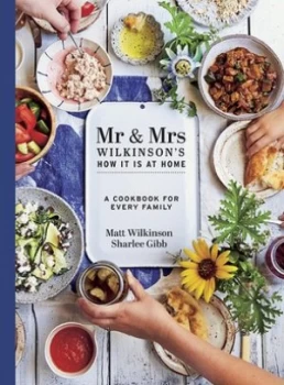 Image of Mr and Mrs Wilkinsons How It Is at Home by Matt Wilkinson Hardback
