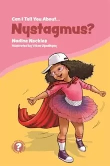 Image of Can I tell you about Nystagmus? A Guide for Friends, Family and Professionals