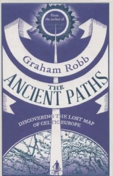 Image of The Ancient Paths by Graham Robb Hardback