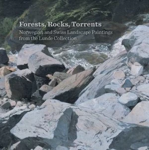 Image of Forests Rocks and Torrents by Christopher Riopelle Paperback