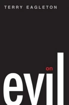 Image of On Evil by Terry Eagleton Hardback