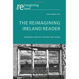 Image of The Reimagining Ireland Reader Examining Our Past, Shaping Our Future Paperback / softback 2017