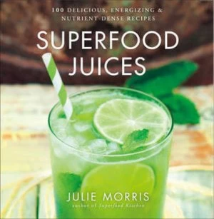 Image of Superfood Juices by Julie Morris Hardback